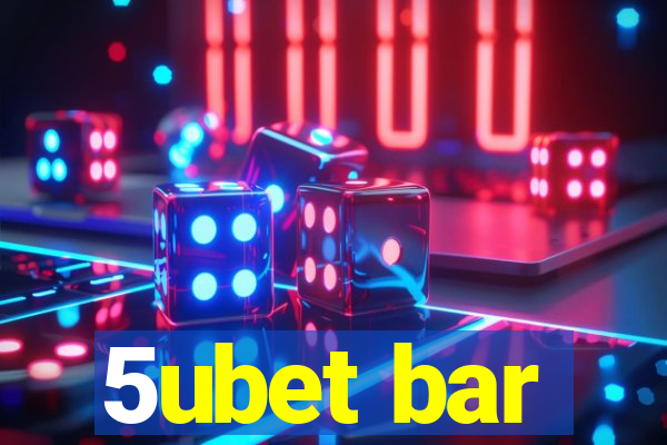 5ubet bar